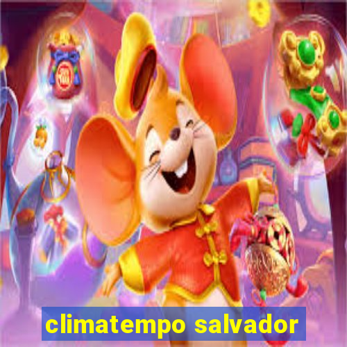 climatempo salvador